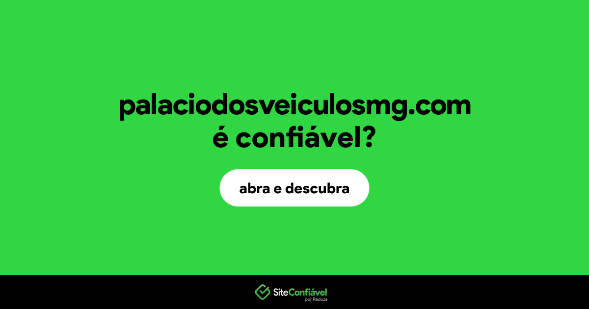 O site palaciodosveiculosmg.com é confiável?
