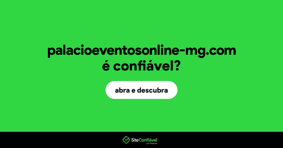 O site palacioeventosonline-mg.com é confiável?