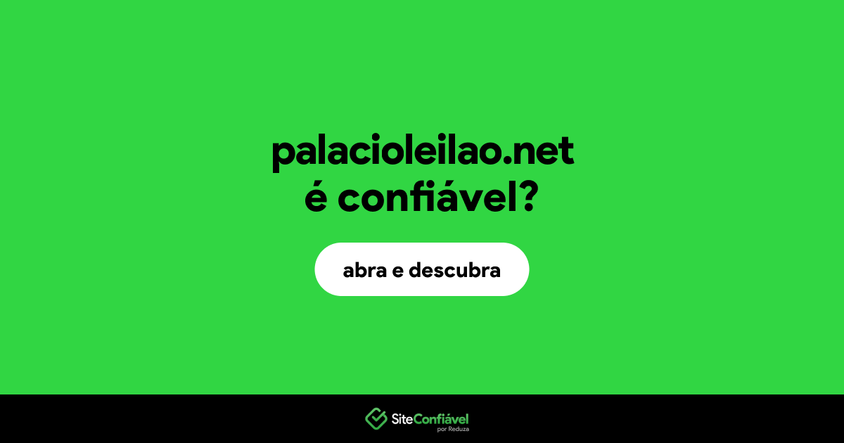 O site palacioleilao.net é confiável?