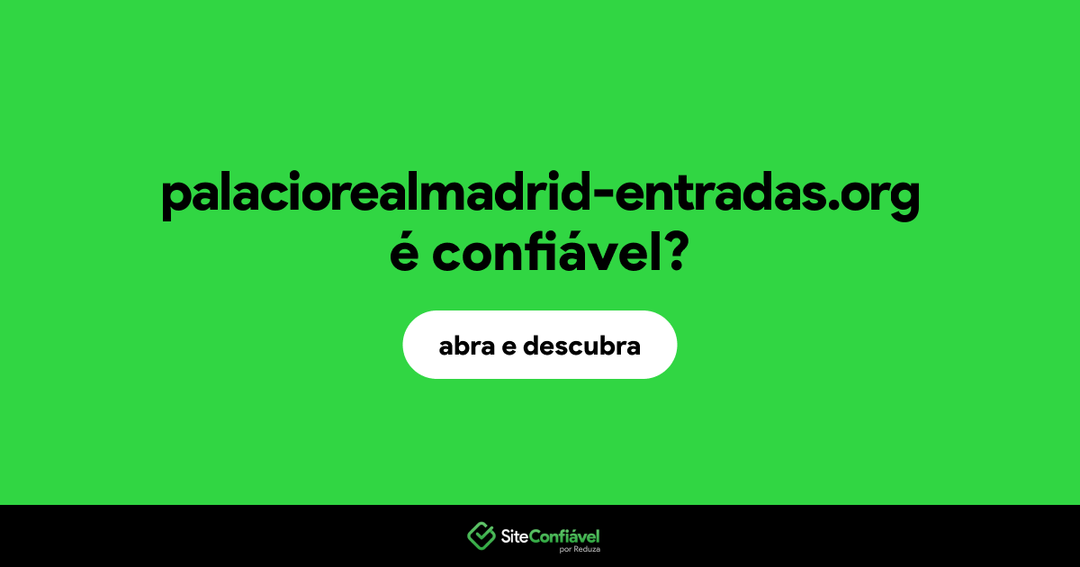 O site palaciorealmadrid-entradas.org é confiável?