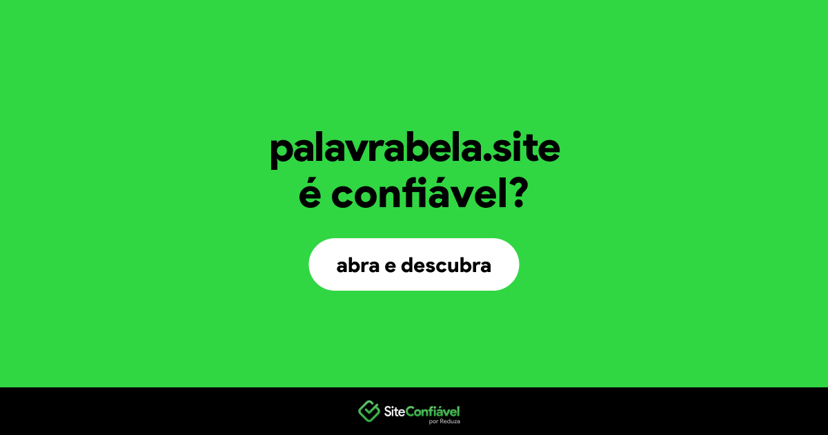 O site palavrabela.site é confiável?