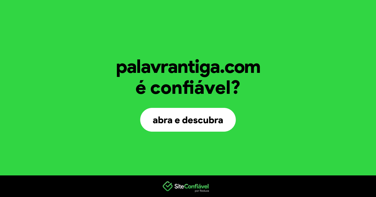 O site palavrantiga.com é confiável?