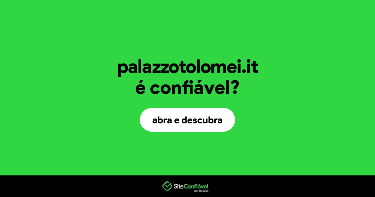 O site palazzotolomei.it é confiável?