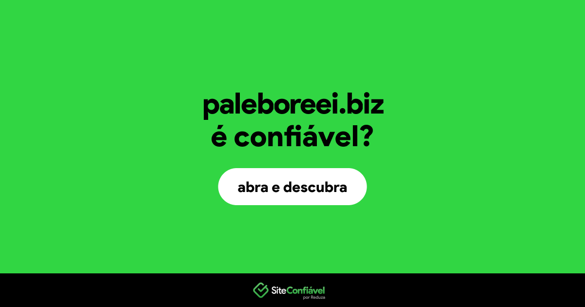 O site paleboreei.biz é confiável?