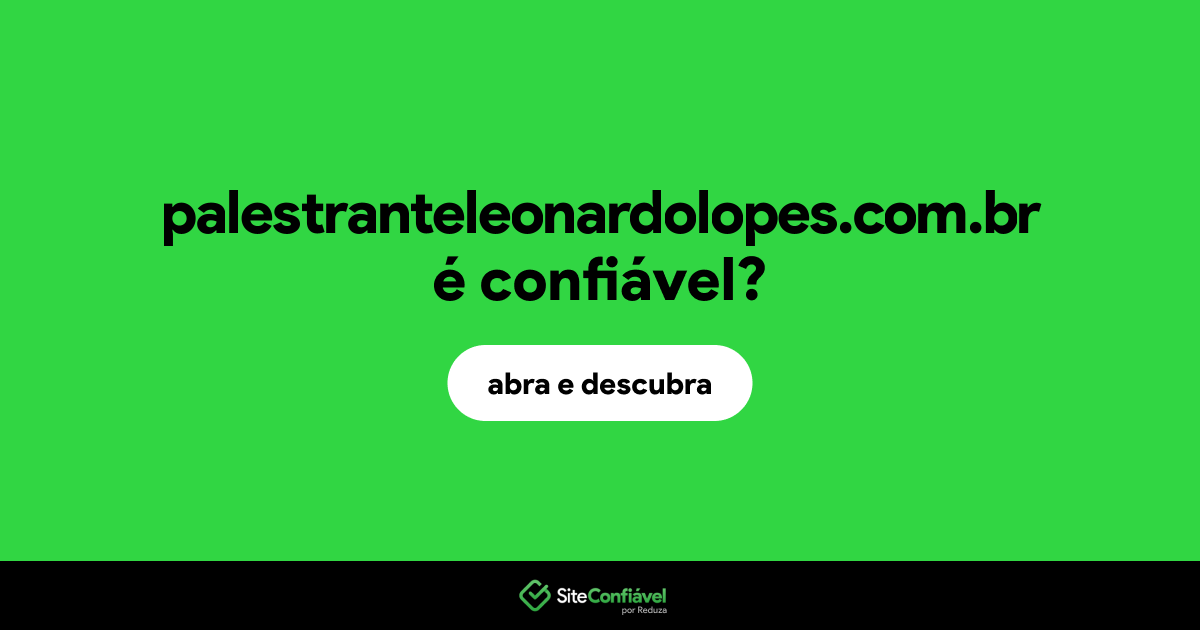 O site palestranteleonardolopes.com.br é confiável?