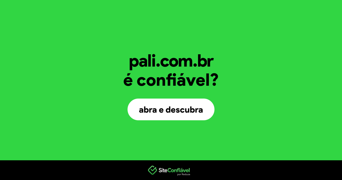 O site pali.com.br é confiável?