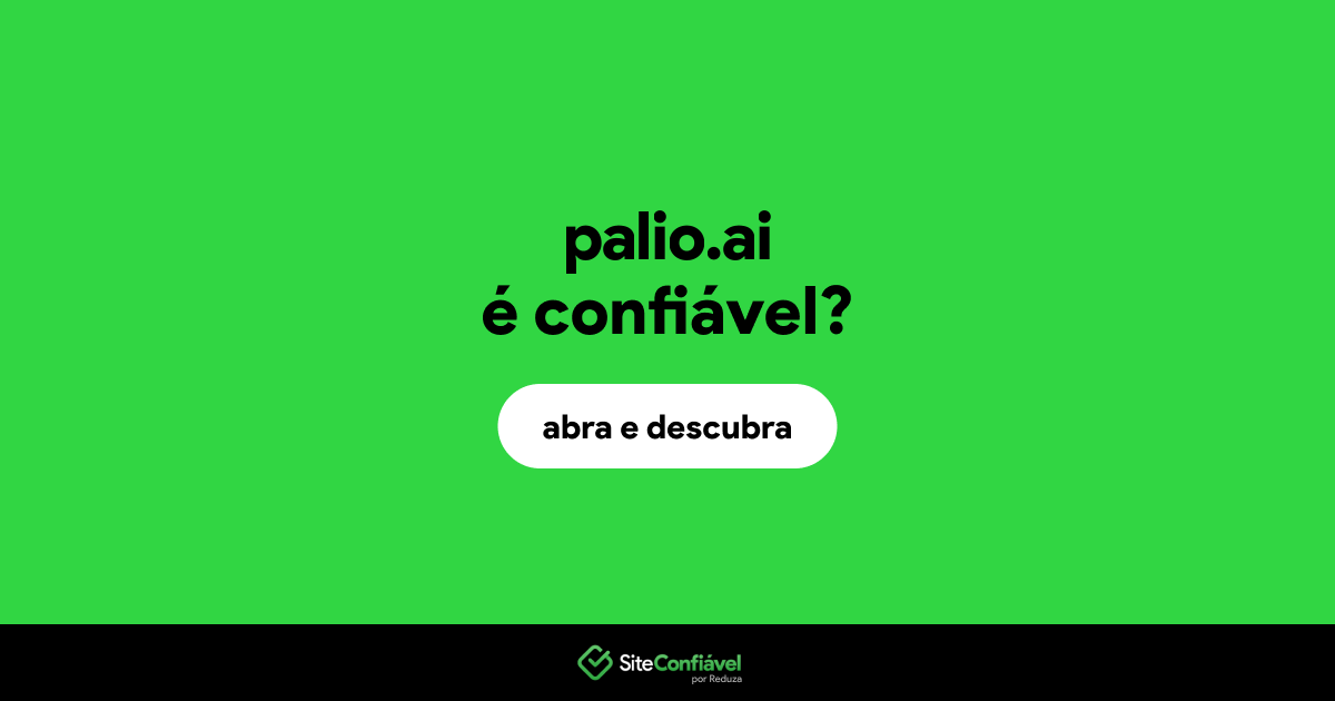 O site palio.ai é confiável?
