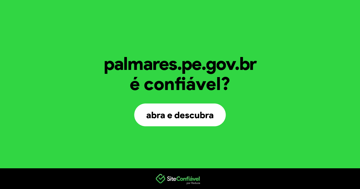 O site palmares.pe.gov.br é confiável?