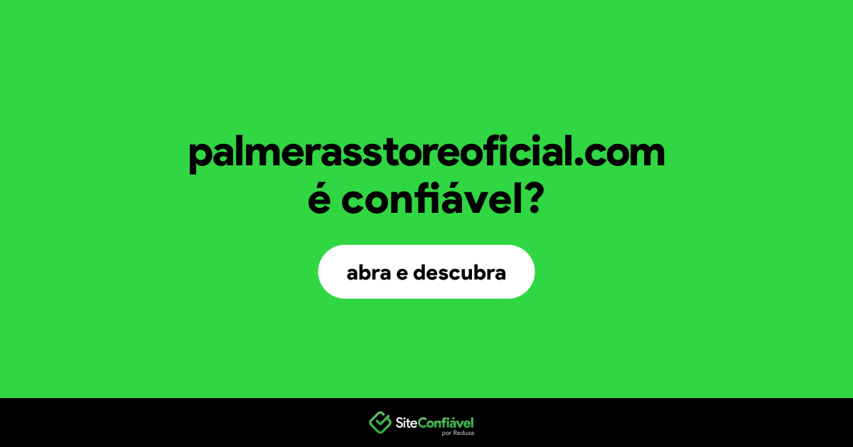 O site palmerasstoreoficial.com é confiável?