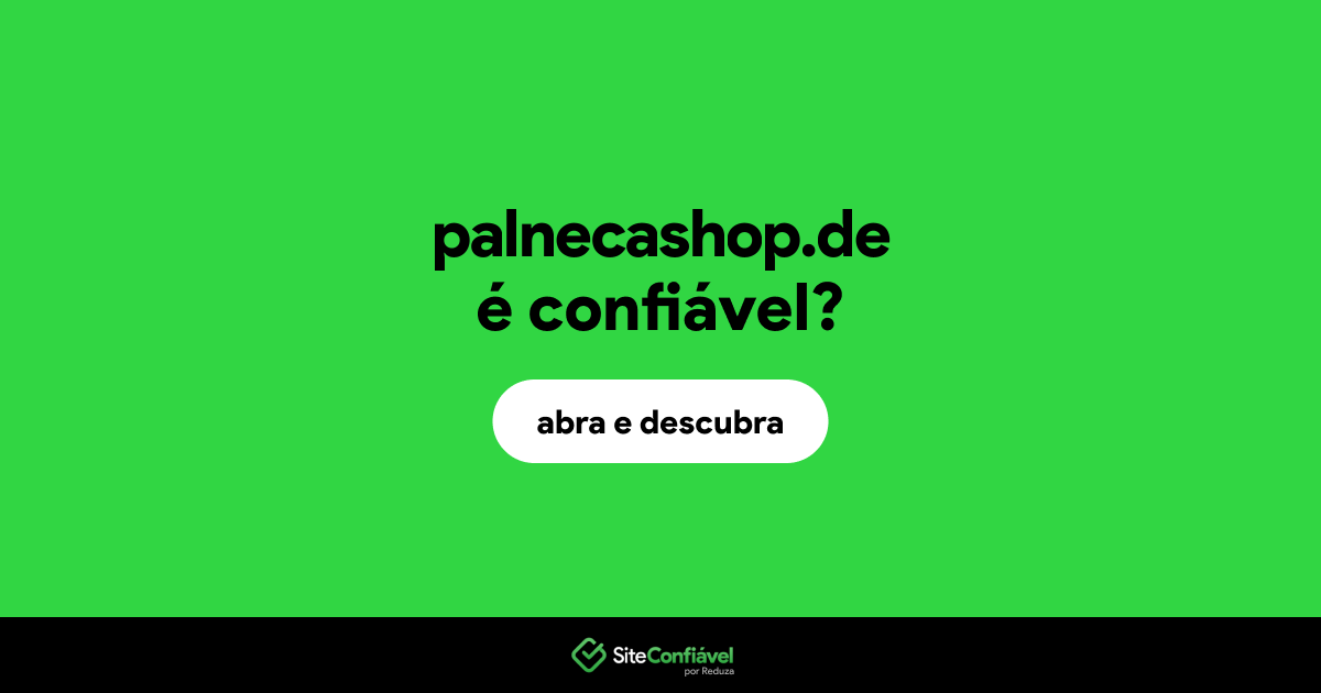 O site palnecashop.de é confiável?