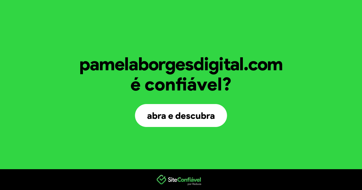 O site pamelaborgesdigital.com é confiável?