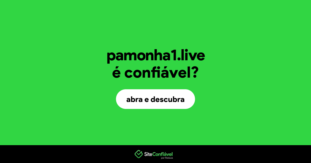 O site pamonha1.live é confiável?