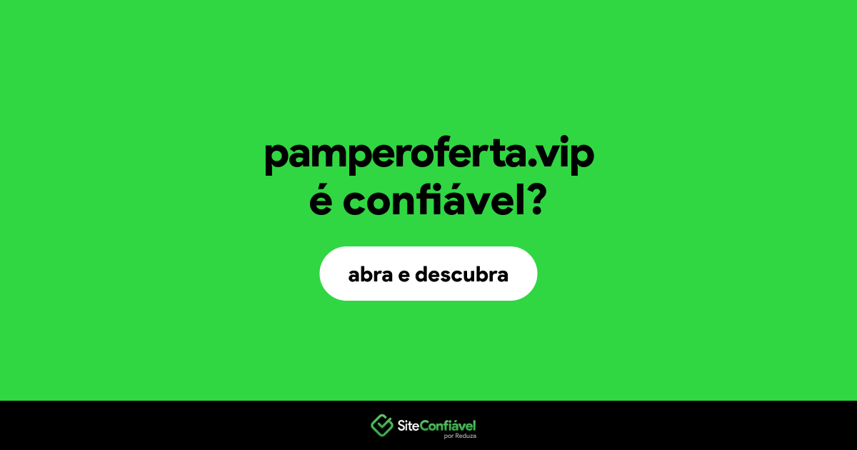 O site pamperoferta.vip é confiável?