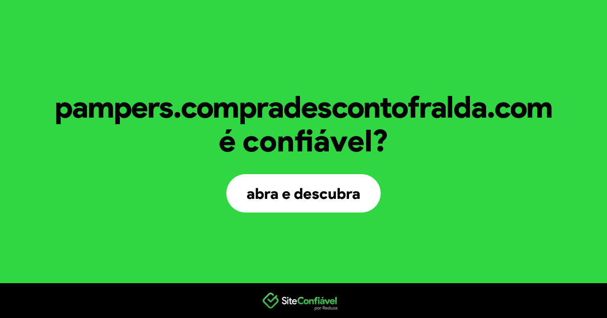 O site pampers.compradescontofralda.com é confiável?