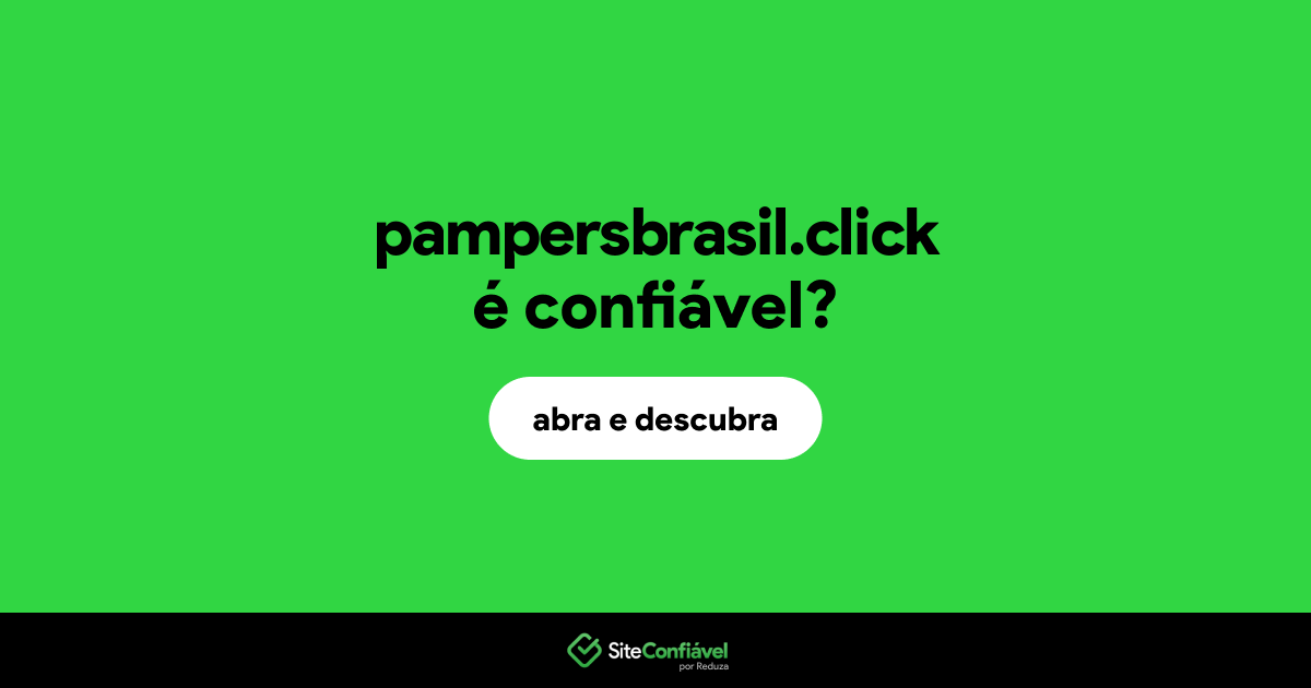 O site pampersbrasil.click é confiável?