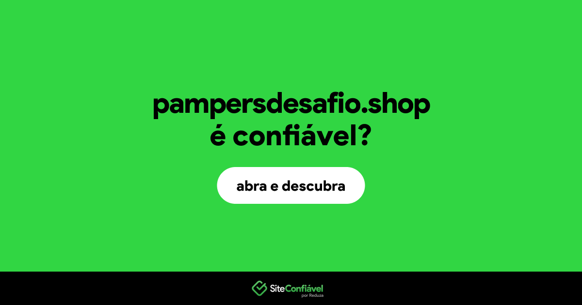 O site pampersdesafio.shop é confiável?