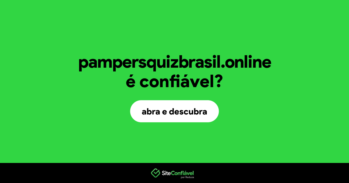 O site pampersquizbrasil.online é confiável?