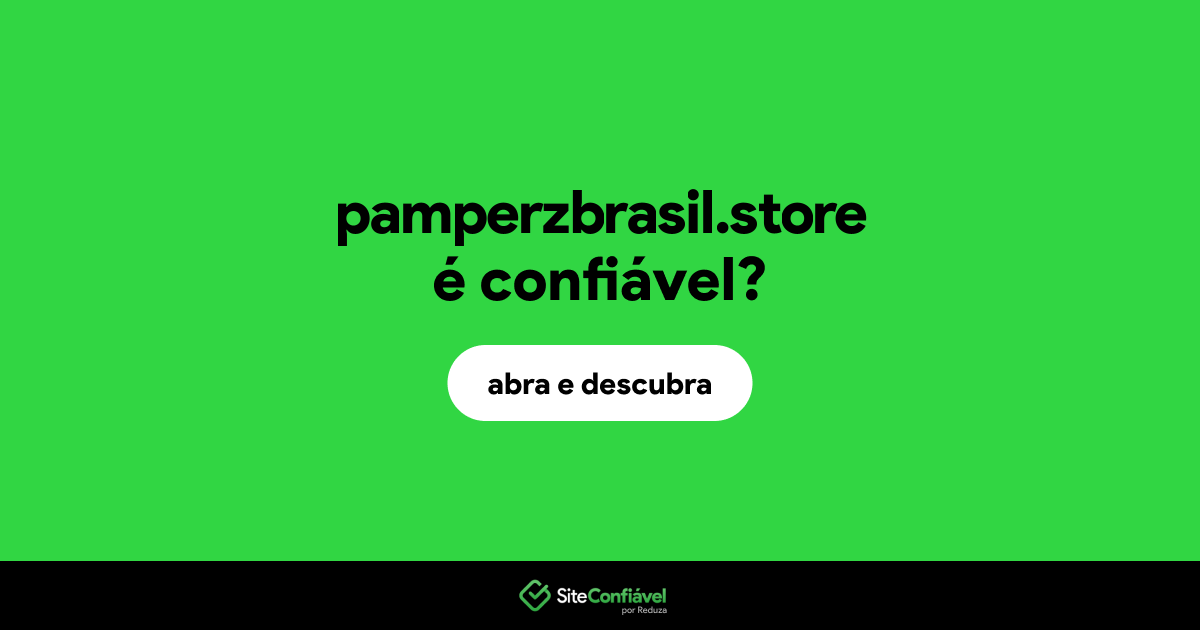 O site pamperzbrasil.store é confiável?