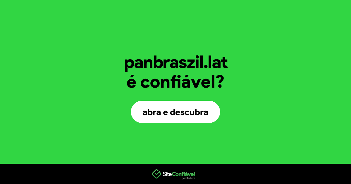 O site panbraszil.lat é confiável?