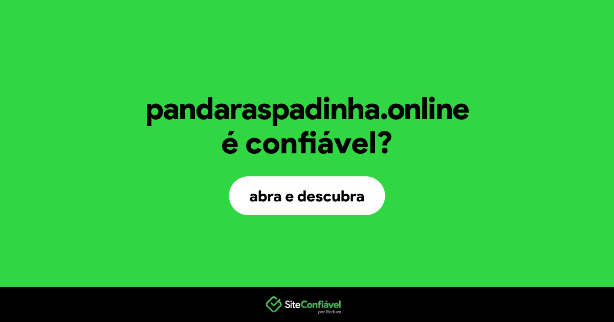 O site pandaraspadinha.online é confiável?
