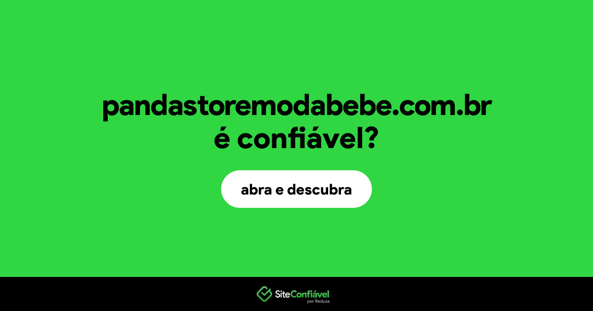 O site pandastoremodabebe.com.br é confiável?