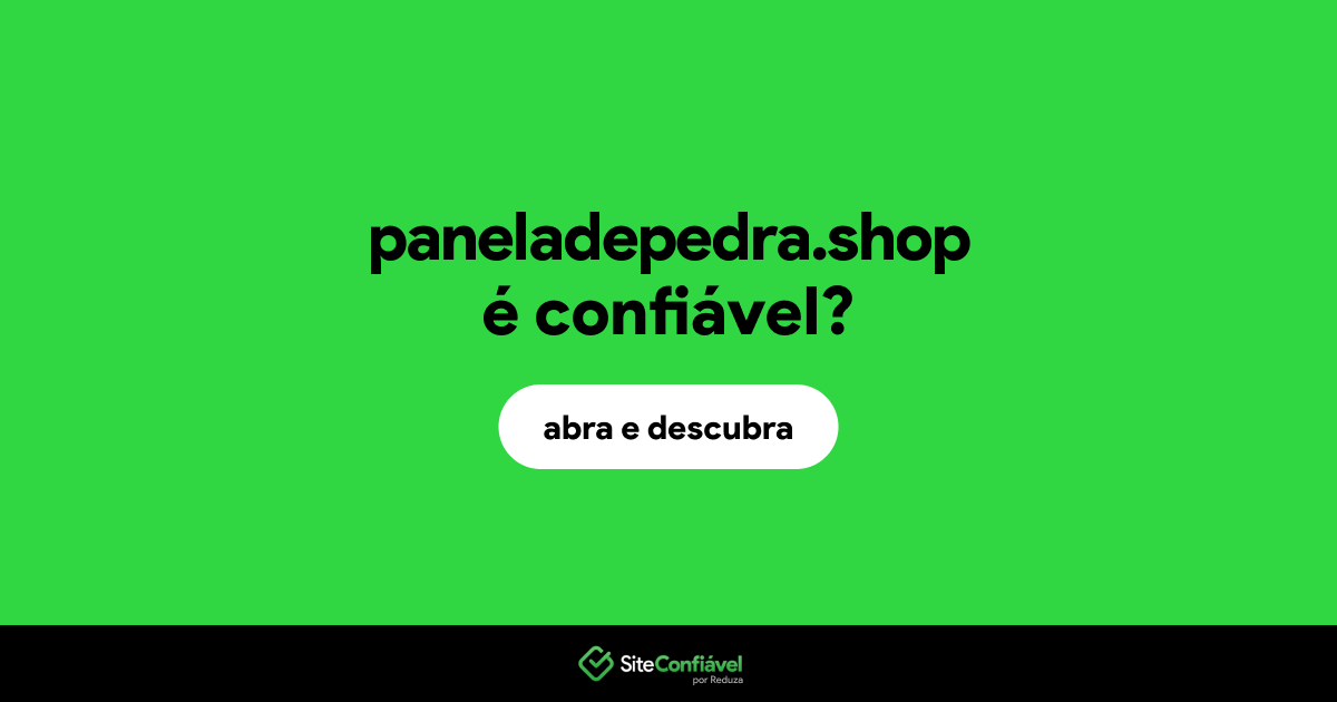 O site paneladepedra.shop é confiável?