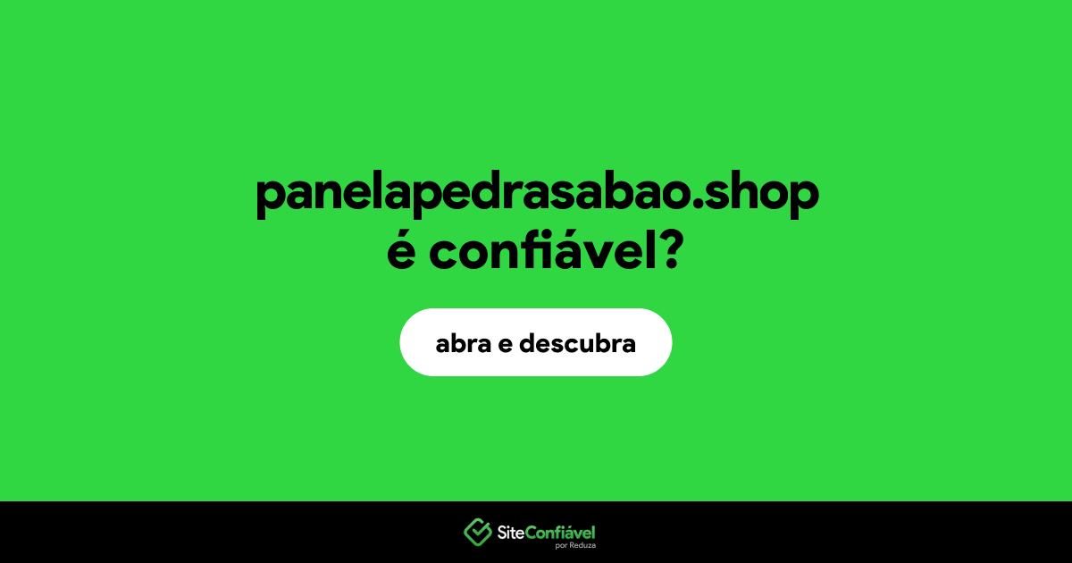 O site panelapedrasabao.shop é confiável?