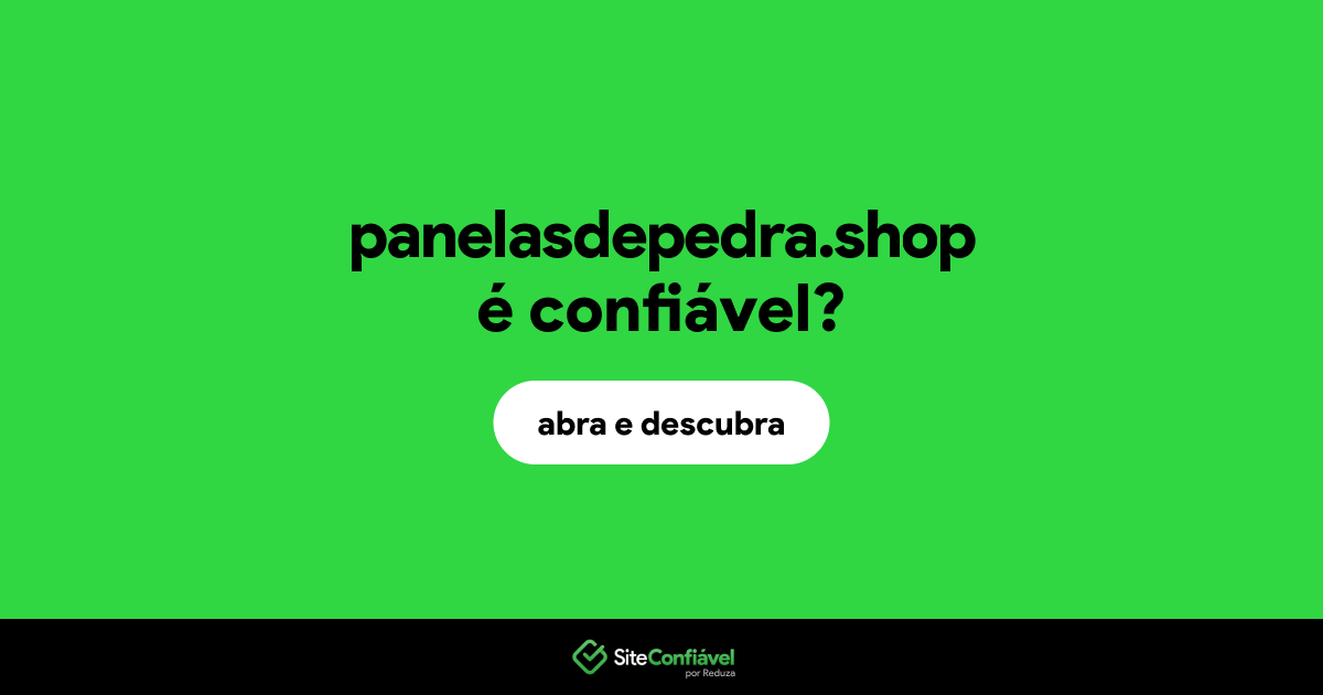 O site panelasdepedra.shop é confiável?