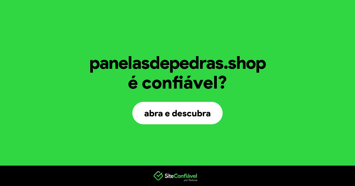 O site panelasdepedras.shop é confiável?