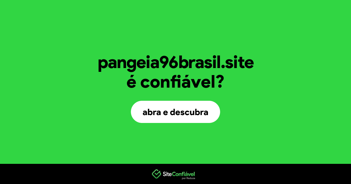 O site pangeia96brasil.site é confiável?
