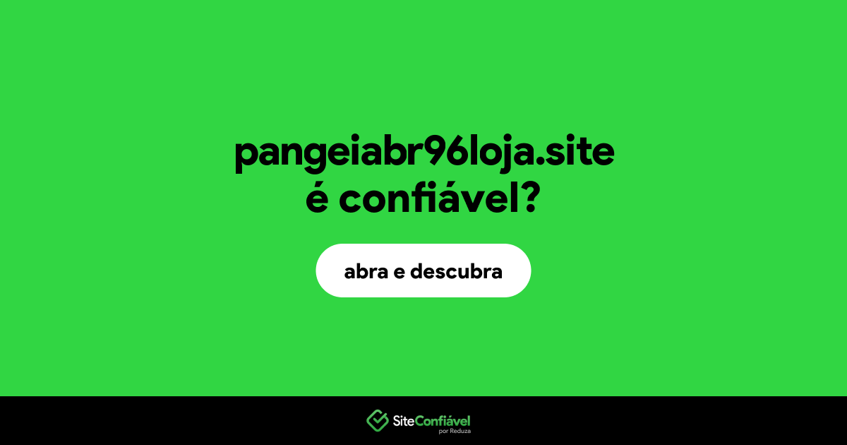 O site pangeiabr96loja.site é confiável?