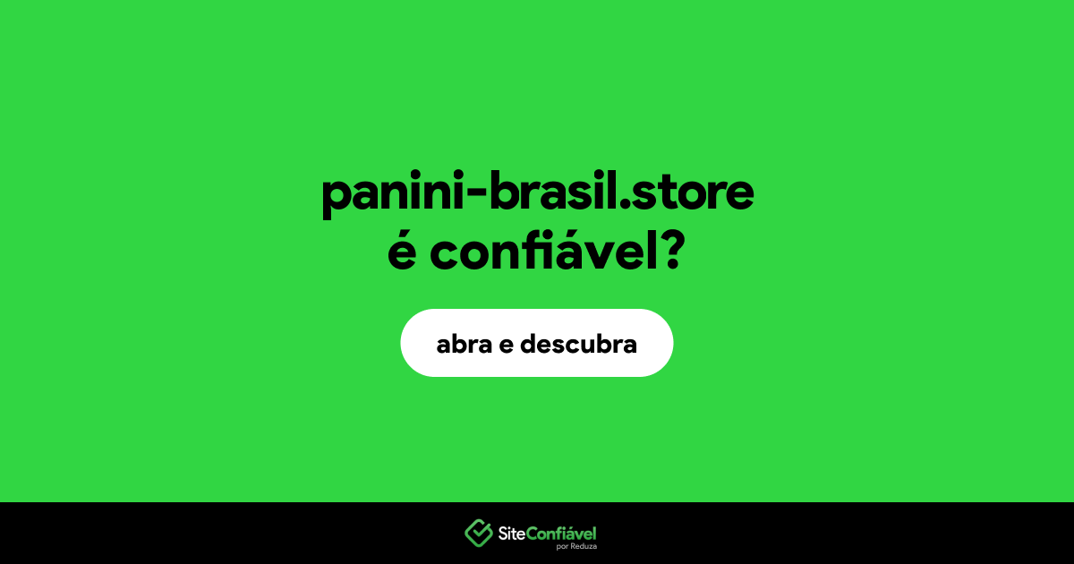 O site panini-brasil.store é confiável?
