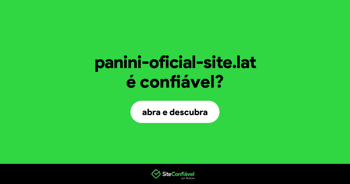 O site panini-oficial-site.lat é confiável?