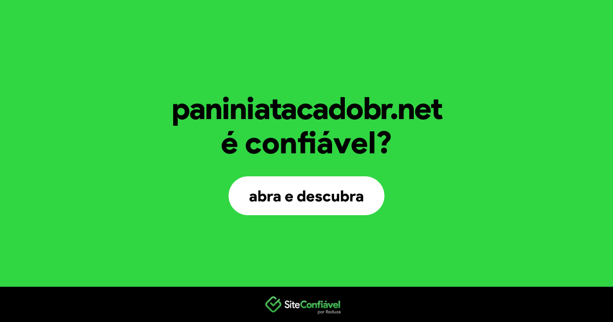 O site paniniatacadobr.net é confiável?