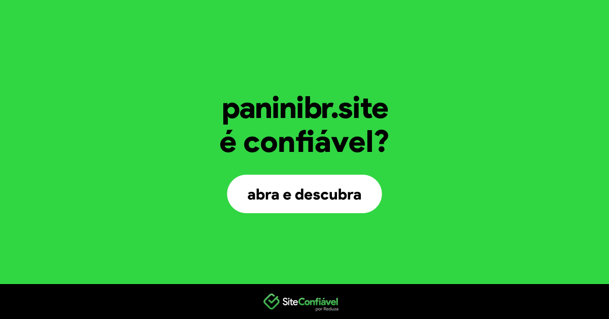 O site paninibr.site é confiável?