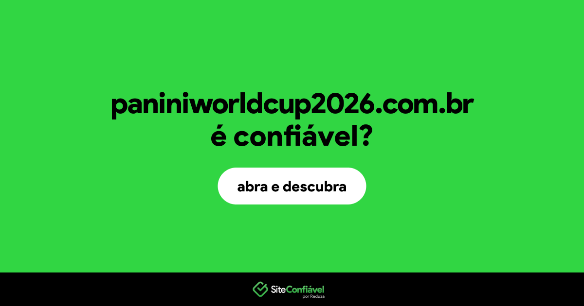 O site paniniworldcup2026.com.br é confiável?