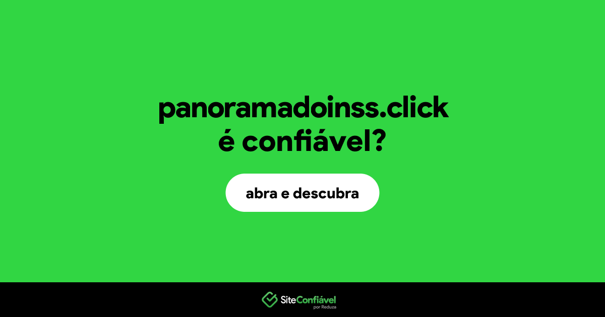 O site panoramadoinss.click é confiável?