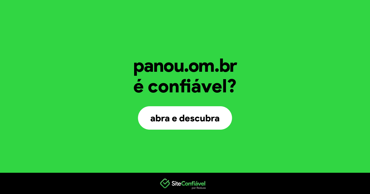 O site panou.om.br é confiável?