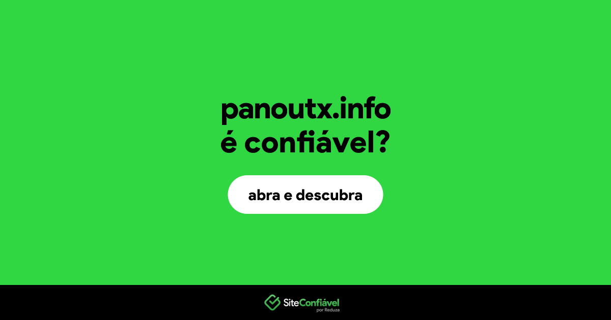 O site panoutx.info é confiável?