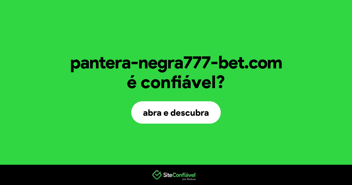 O site pantera-negra777-bet.com é confiável?