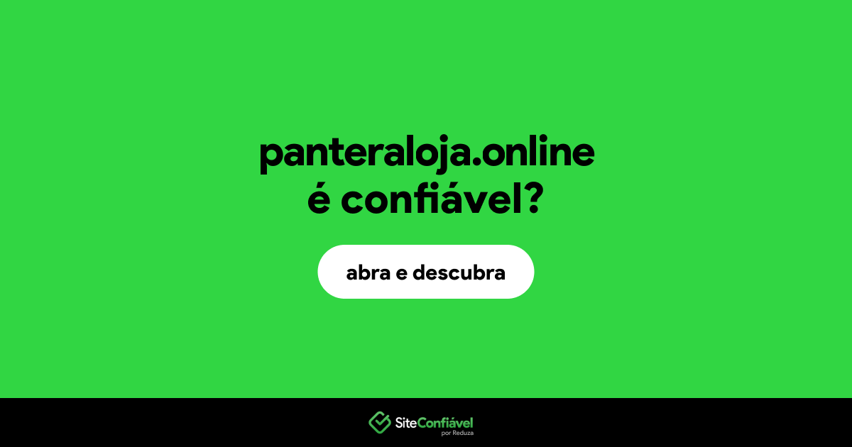 O site panteraloja.online é confiável?