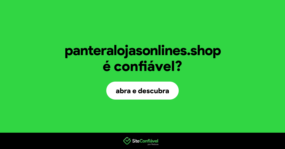 O site panteralojasonlines.shop é confiável?