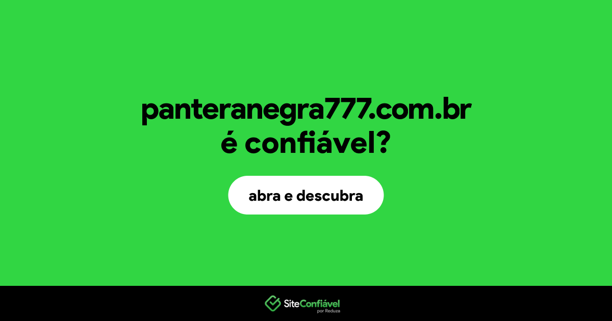 O site panteranegra777.com.br é confiável?