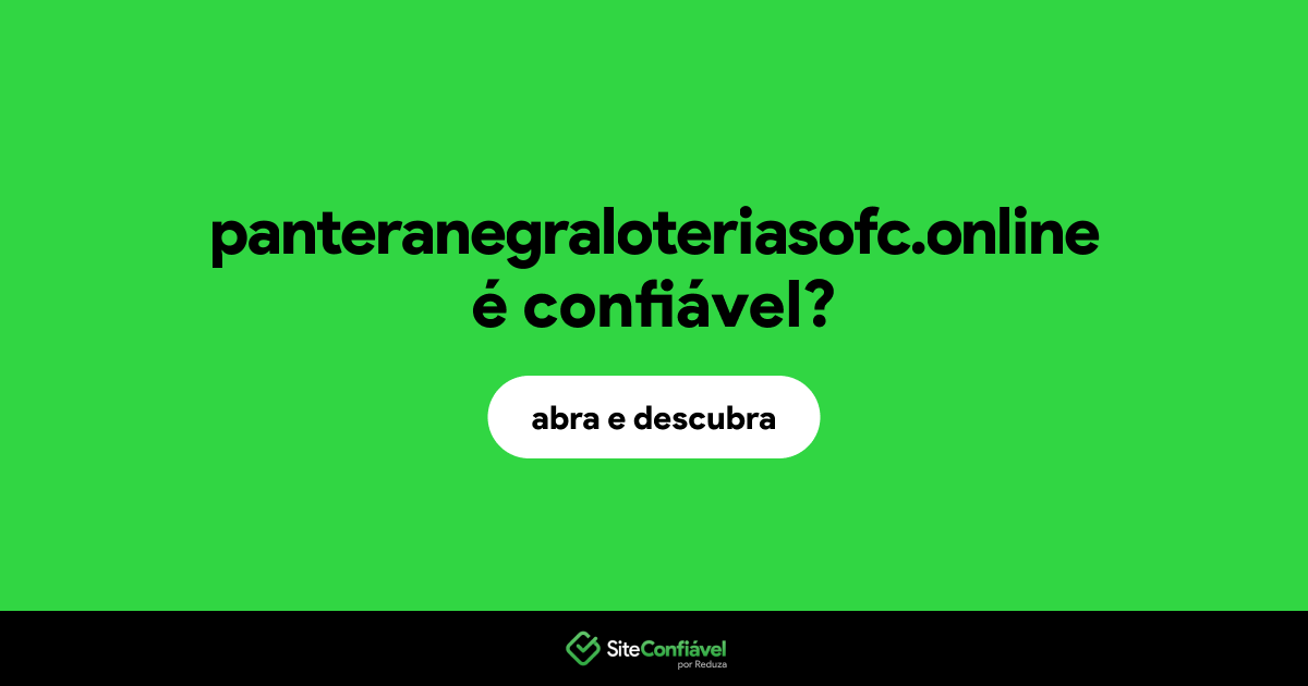 O site panteranegraloteriasofc.online é confiável?