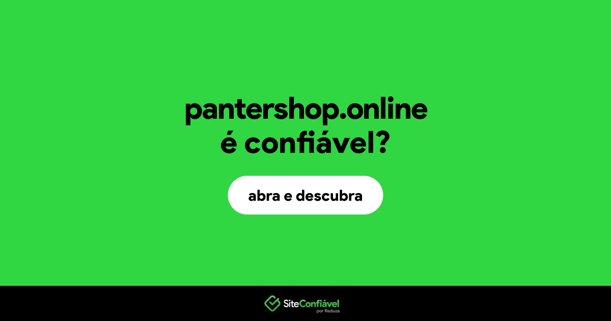 O site pantershop.online é confiável?