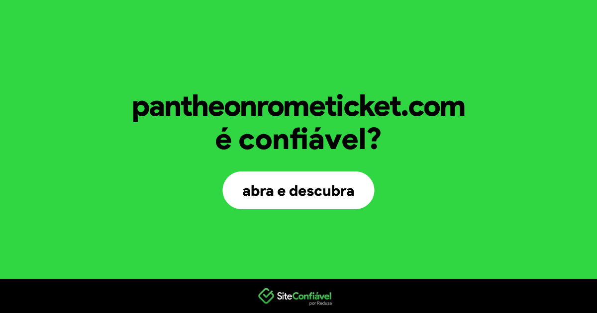 O site pantheonrometicket.com é confiável?