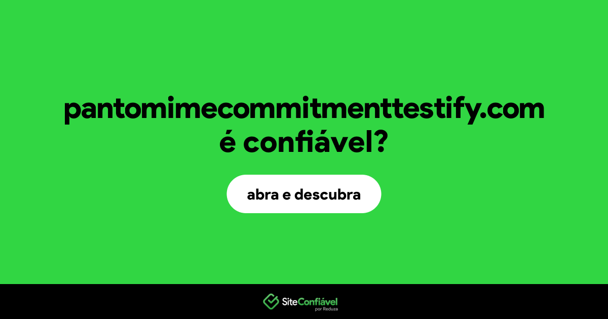 O site pantomimecommitmenttestify.com é confiável?
