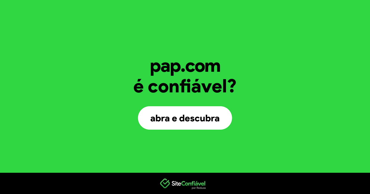 O site pap.com é confiável?