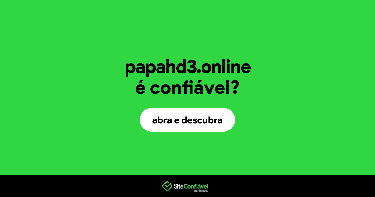 O site papahd3.online é confiável?
