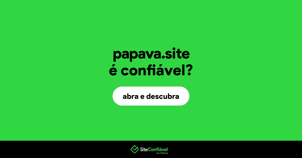 O site papava.site é confiável?